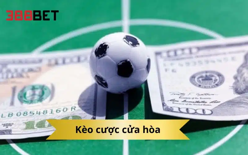 Kèo cược cửa hòa