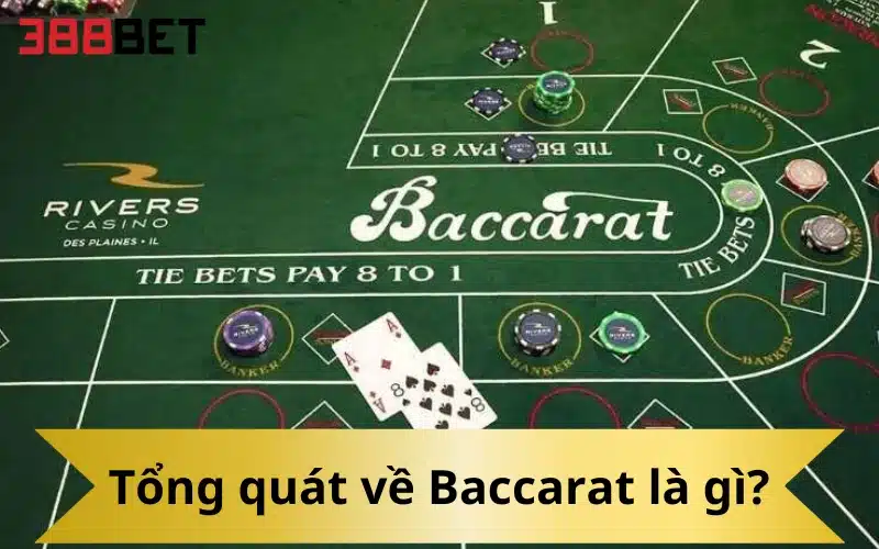 Tổng quát về Baccarat là gì?