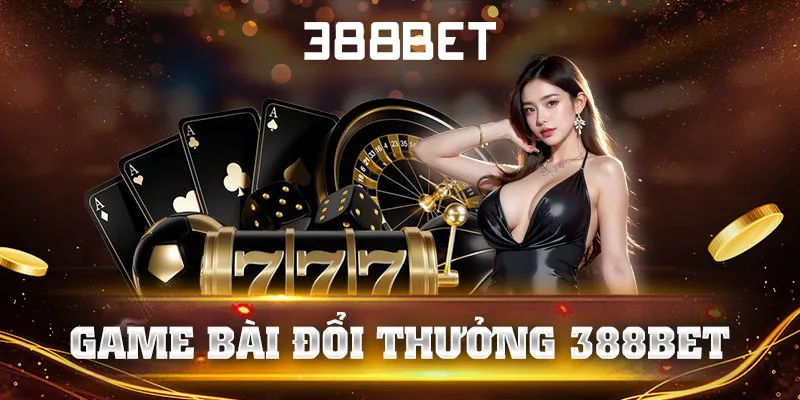 Game Bài Đổi Thưởng 388bet