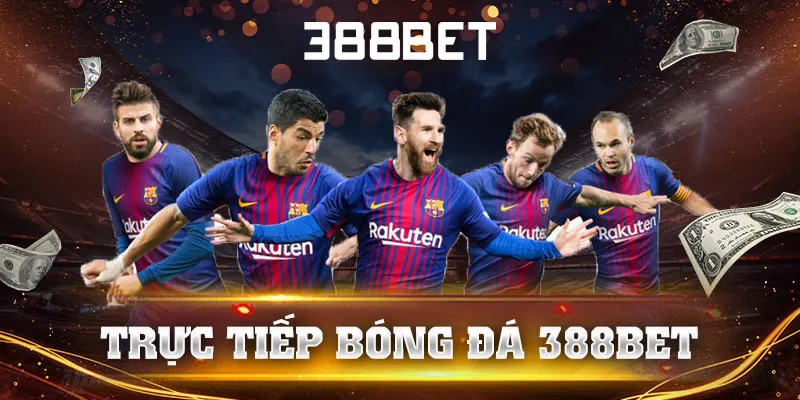 Trực Tiếp Bóng Đá 388bet